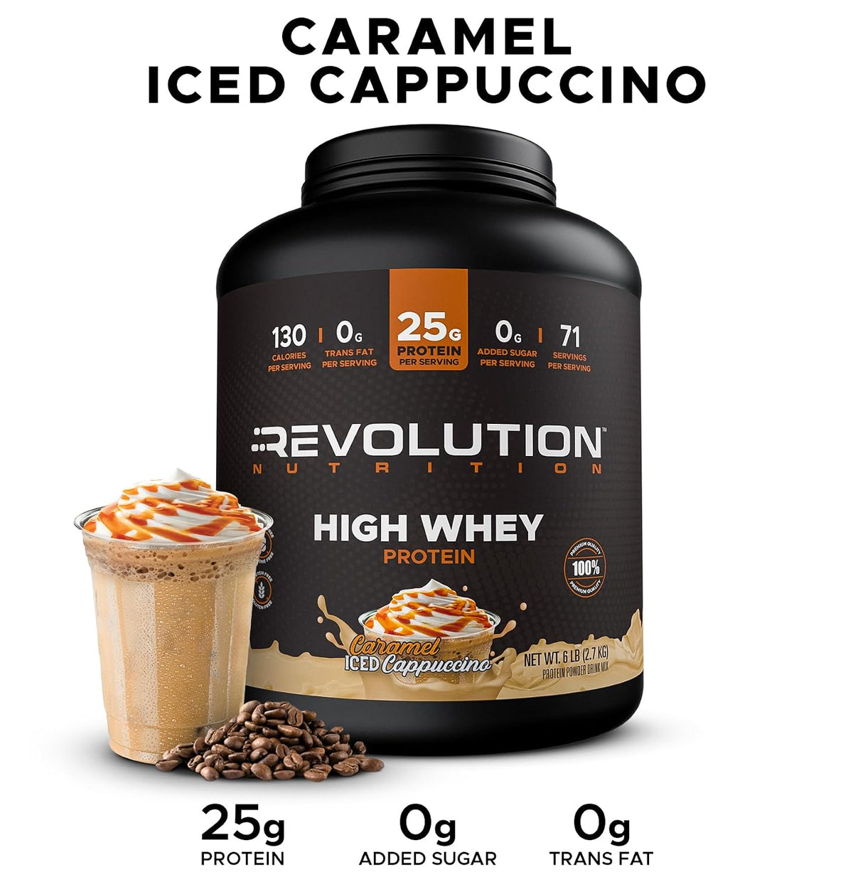 Revolution Nutrition, High Whey, Protein Powder 6LB, Whey Isolate, Gluten Free, Lean Muscle Mass for Men & Women, 25g of Protein Per Scoop, 2.7kg, 73 Servings (Caramel Iced Cappuccino, 6 Pound)